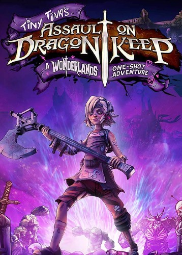 小缇娜强袭龙堡：奇幻之地大冒险 Tiny Tina's Assaul on Dragon Keep A Wonderlands