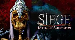 阿辛顿战斗(Siege - Battle of Ashington)