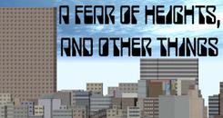 高空恐惧(A Fear Of Heights, And Other Things)