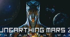 揭秘计划 2：远古之战(Unearthing Mars 2： The Ancient War)