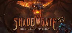暗影之门VR（Shadowgate VR: The Mines of Mythrok）