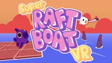 超级筏船VR（Super Raft Boat VR）- Meta Quest游戏